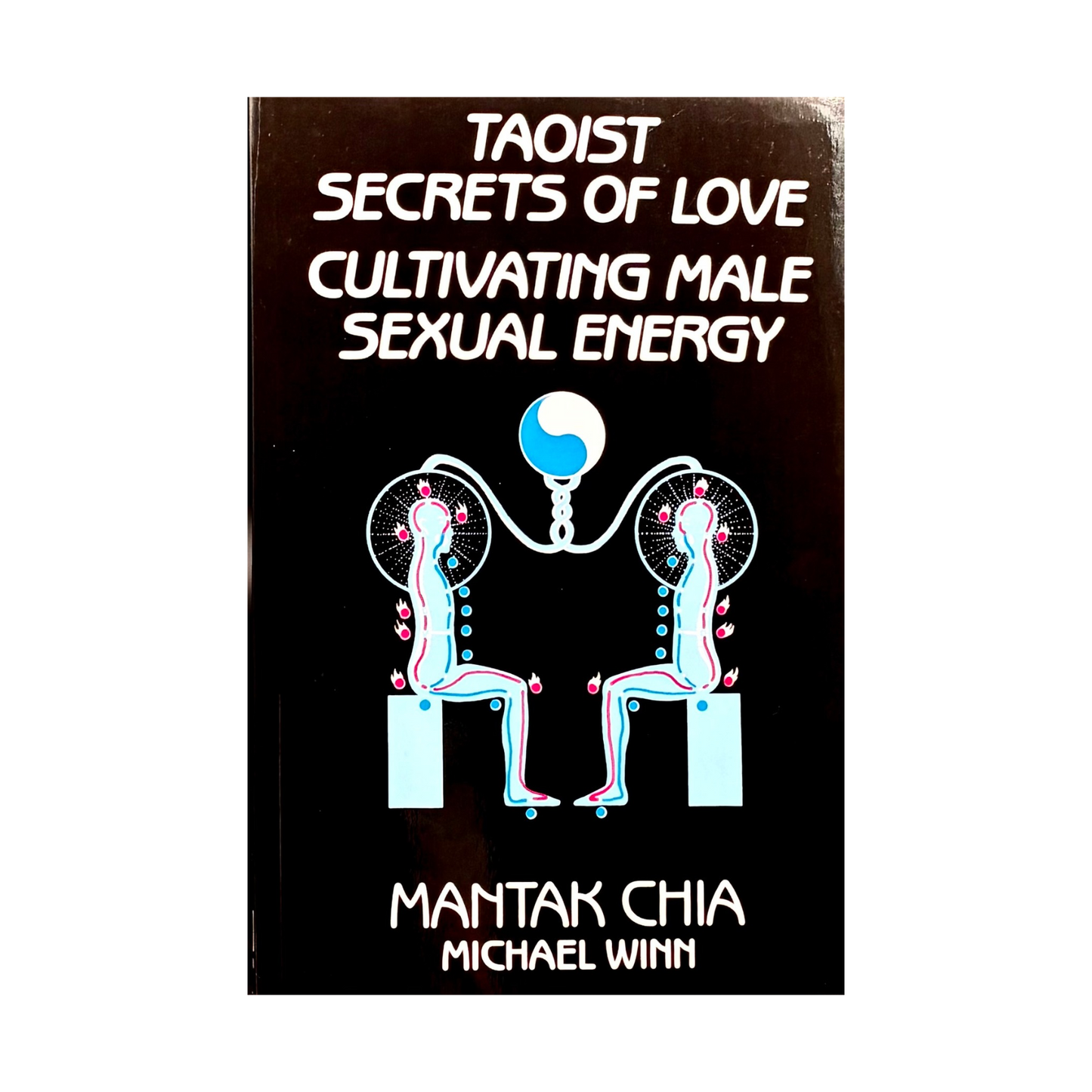 Taoist Secrets of Love: Cultivating Male Sexual Energy