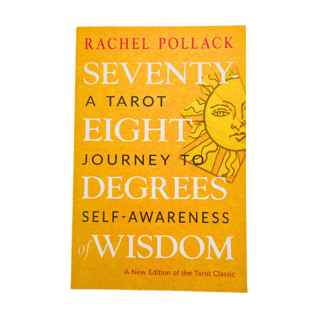 Seventy-Eight Degrees of Wisdom: A Tarot Journey to Self-Awareness