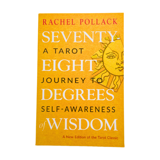 Seventy-Eight Degrees of Wisdom: A Tarot Journey to Self-Awareness