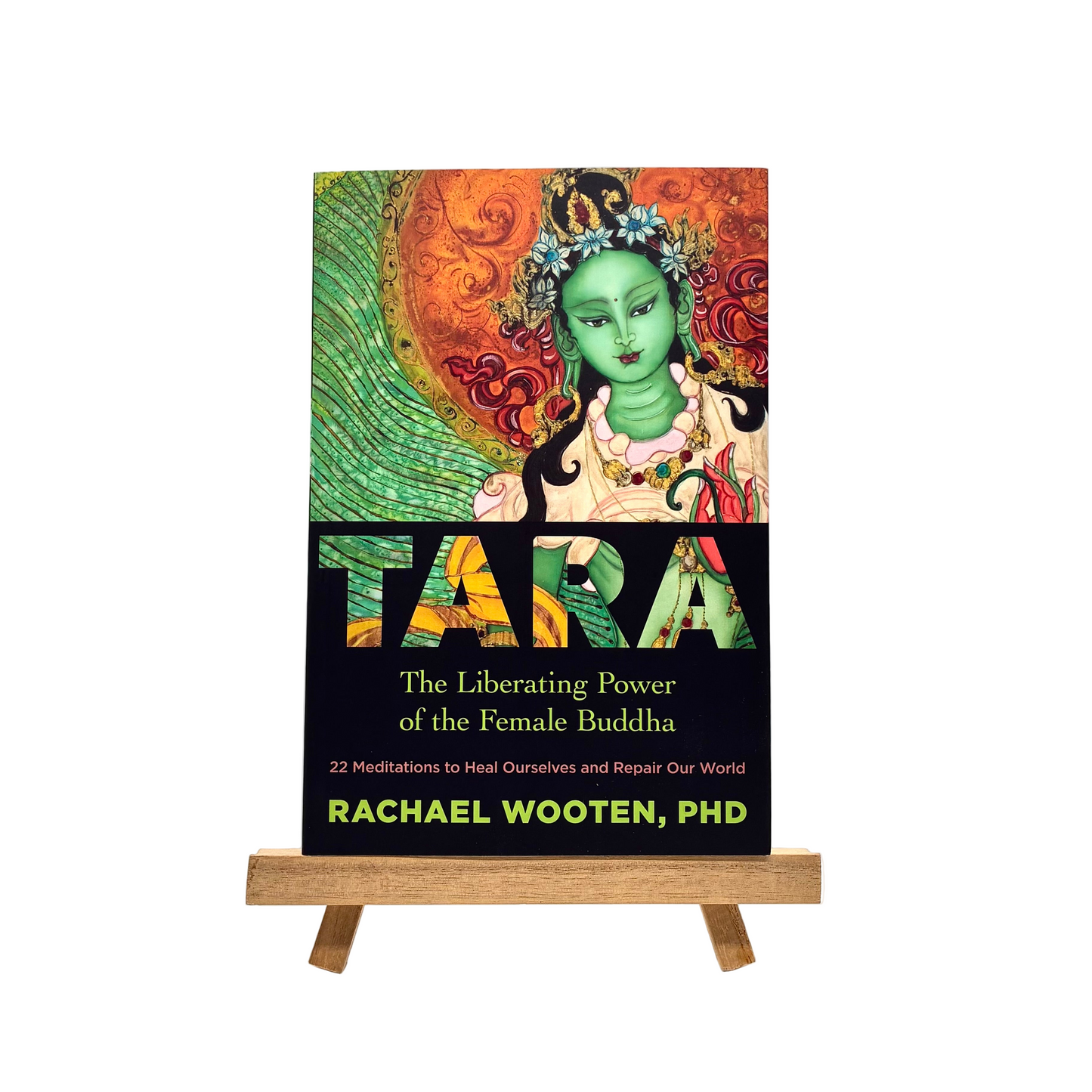 Tara: The Liberating Power Of The Female Buddha
