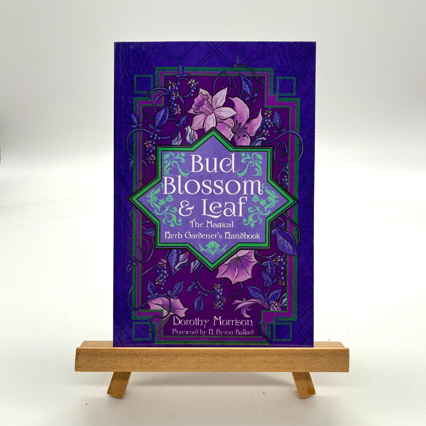 Bud, Blossom & Leaf: The Magical Herb Gardeners Handbook