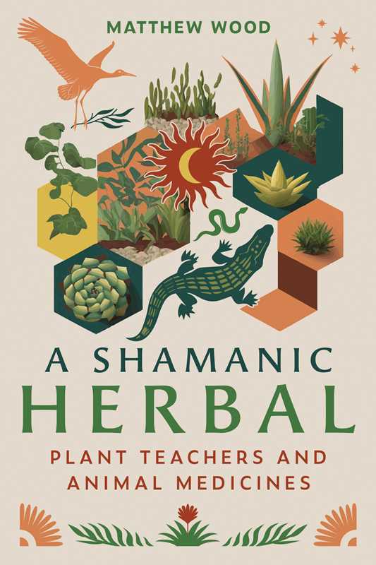Shamanic Herbal by Matthew Wood