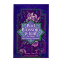 Bud, Blossom & Leaf: The Magical Herb Gardeners Handbook