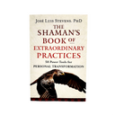 The Shaman’s Book of Extraordinary Practices