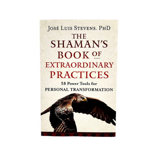 The Shaman’s Book of Extraordinary Practices