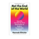 Book cover of 'Not the End of the World' by Hannah Ritchie, featuring a vibrant gradient background transitioning from yellow and orange to pink, purple, and blue, with a central multicolor circular graphic.