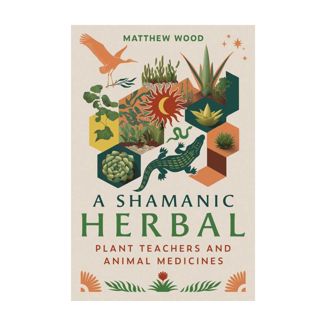Shamanic Herbal by Matthew Wood
