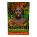 The Healing Tree: Botanicals, Remedies & Rituals