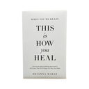 When You’re Ready This Is How You Heal