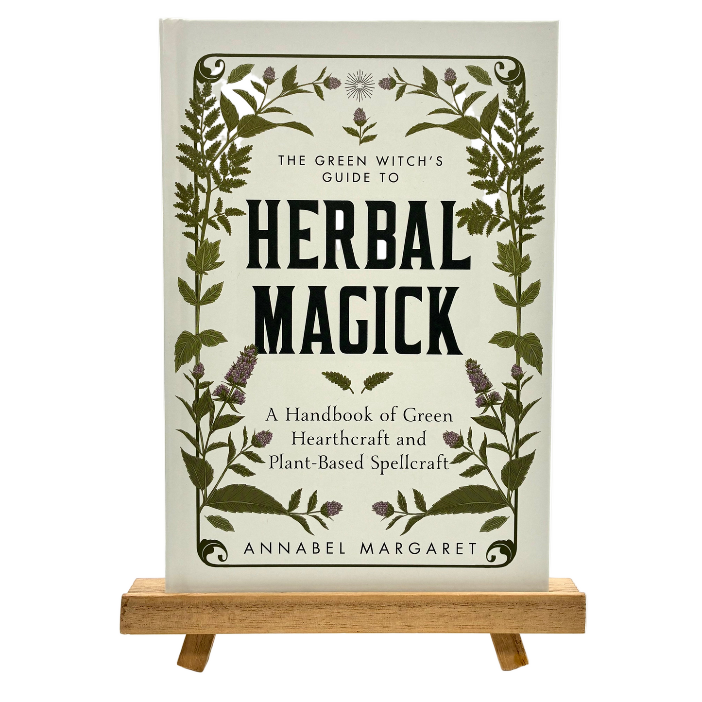 The Green Witch’s Guide to Herbal Magick