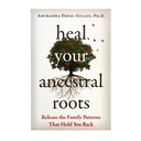 Heal Your Ancestral Roots