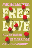 Free Love: Adventures in Marriage and Polyamory