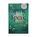 Spirit Speak: A Comprehensive Guide to Connect Beyond the Veil