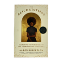 The Black Utopians: Searching For Paradise In The Promised Land in America