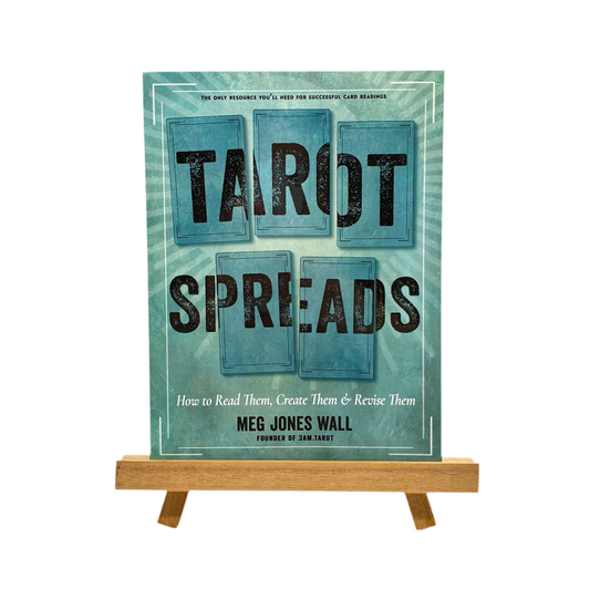 Tarot Spreads: How to Read Them, Create Them & Revise Them