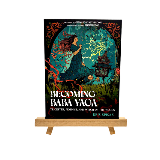 Becoming Baba Yaga: Trickster, Feminist, and Witch of the Woods