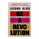 Be A Revolution: How Everyday People Are Fighting Oppression and Changing the World—and How You Can, Too