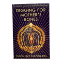Digging for Mother’s Bones