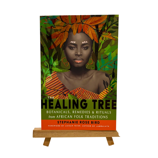 The Healing Tree: Botanicals, Remedies & Rituals