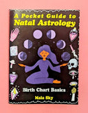 A Pocket Guide to Natal Astrology: Birth Chart Basics (Zine)