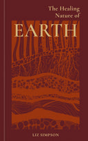 Book cover of 'The Healing Nature of Earth' by Liz Simpson with earthy patterns and color scheme.