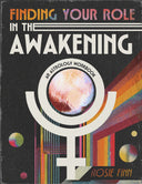 Finding Your Role in the Awakening: An Astrology Workbook - PRE-SALES