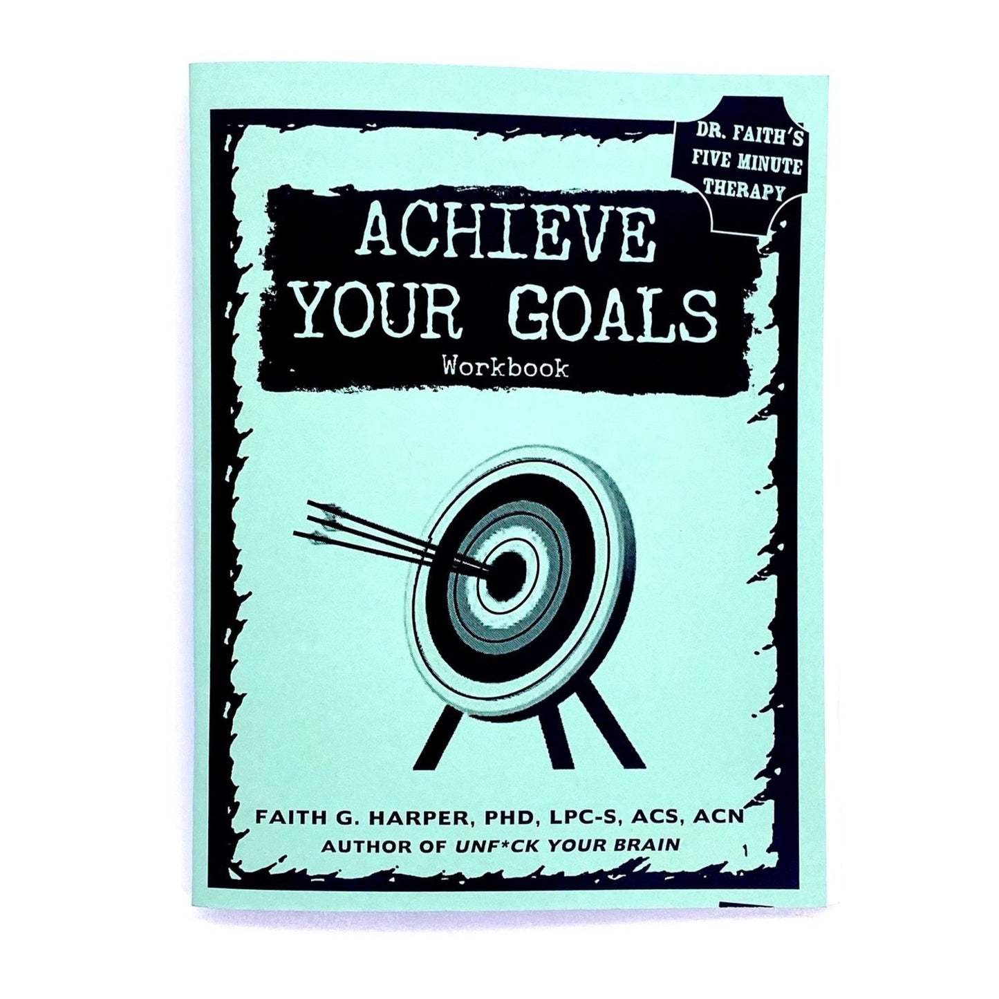 Cover of Achieve Your Goals workbook by Faith G Harper.