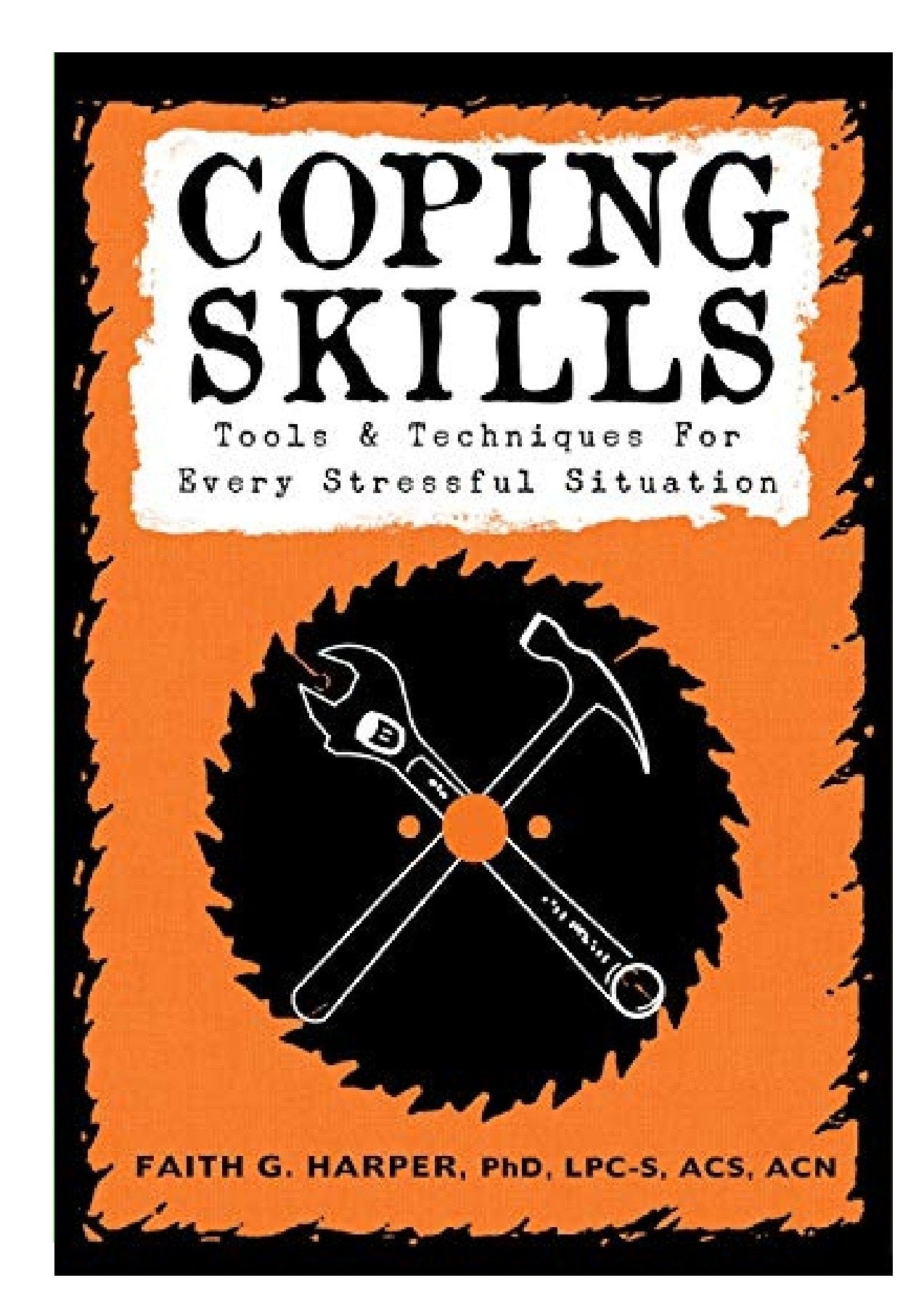 Cover of Coping Skills , Tools and Techniques for every stressful situation by Faith Harper.