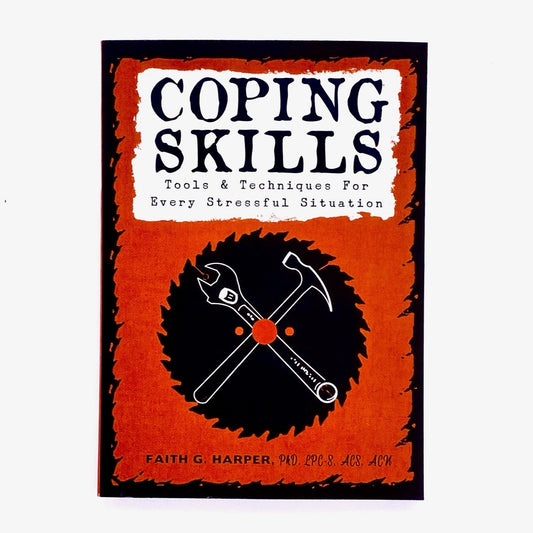 Cover of Coping Skills , Tools and Techniques for every stressful situation by Faith Harper.