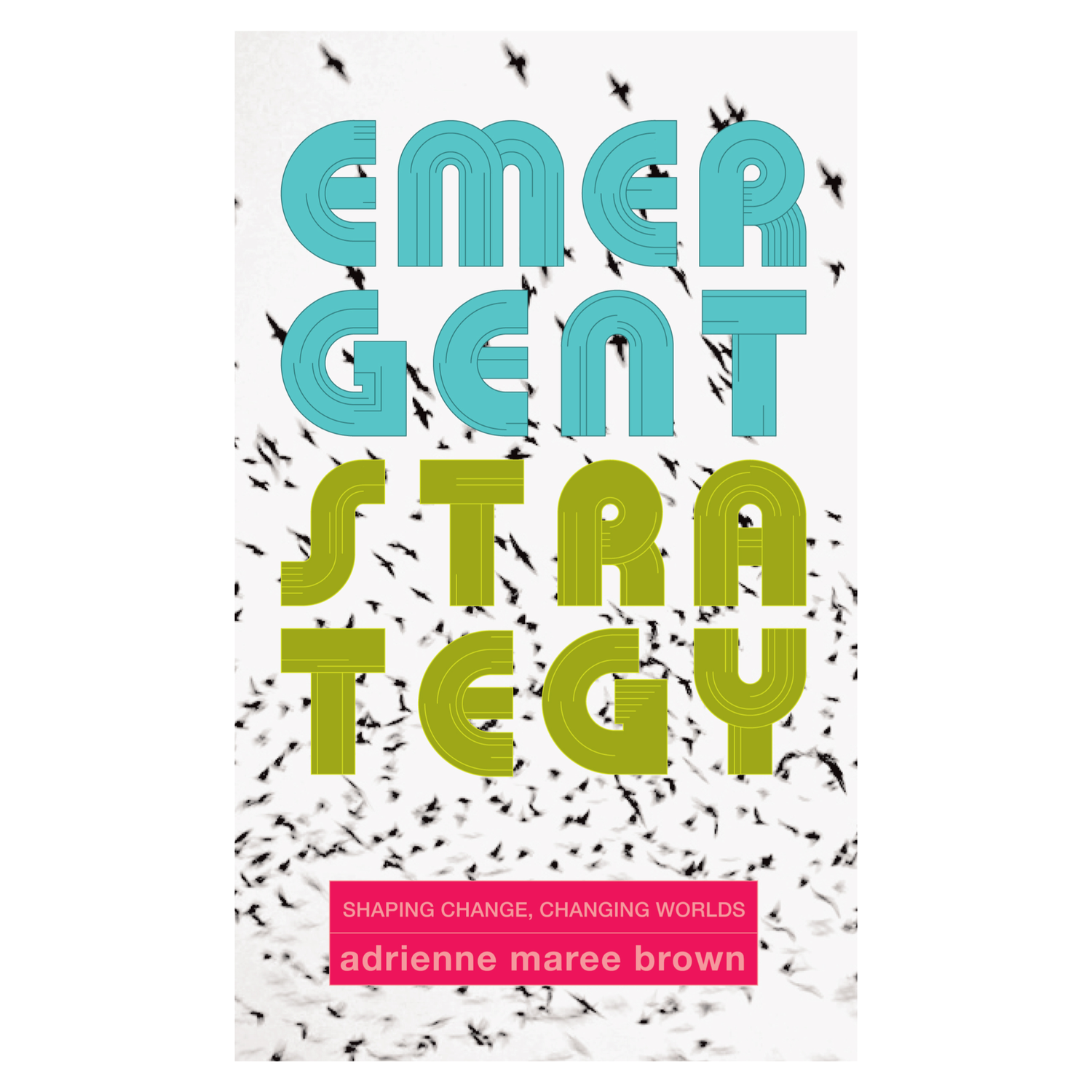 Cover of Emergent Strategy by Adrienne Maree Brown.