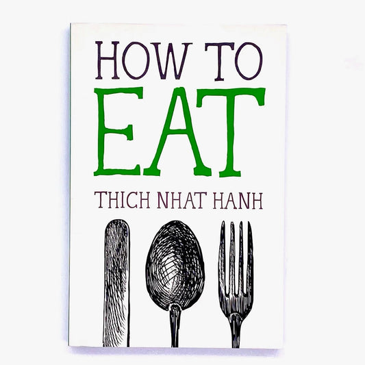 Book cover of How to Eat by Thich Nhat Hanh.