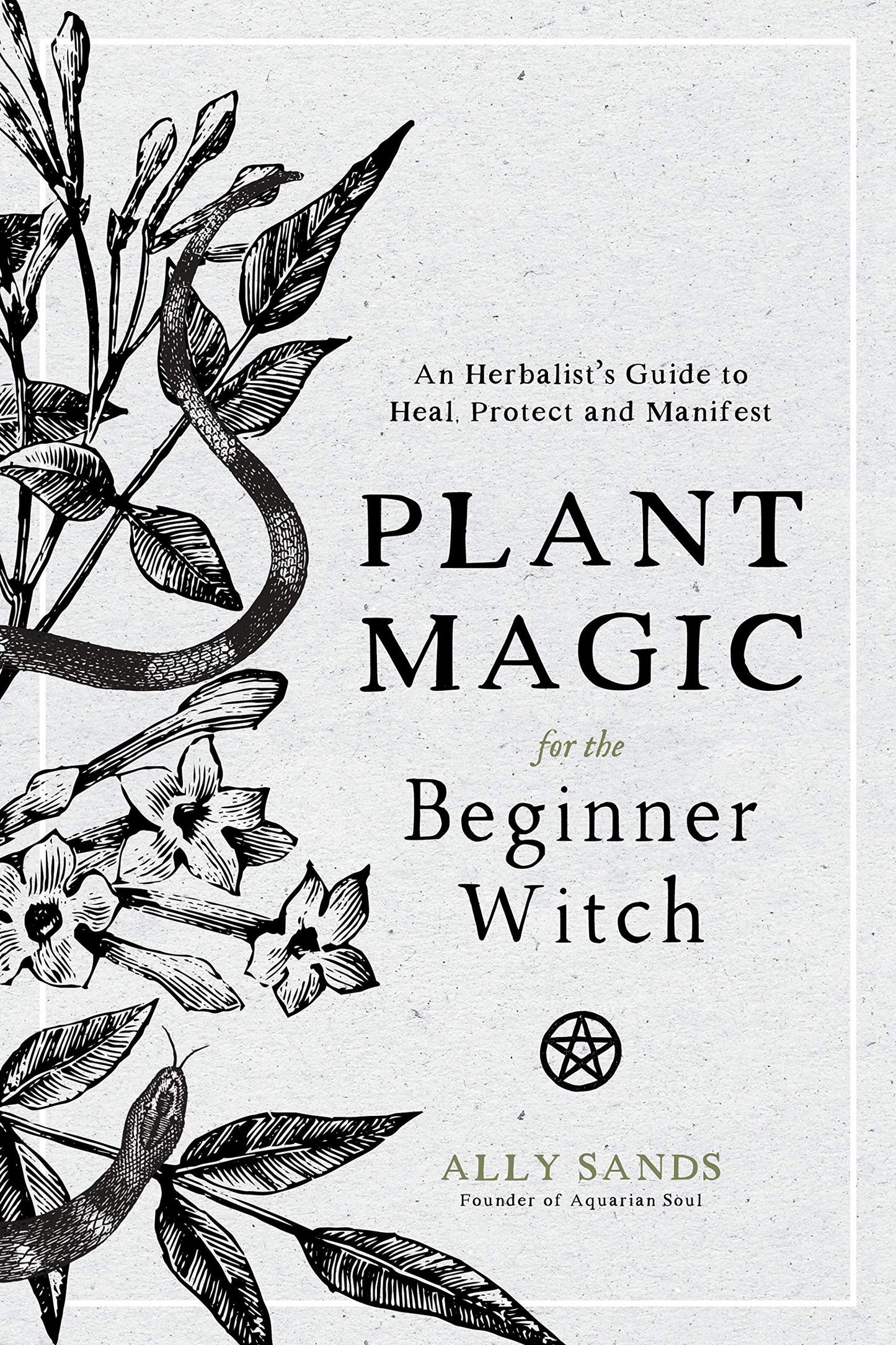 Book cover of Plant Magic for the Beginner Witch by Ally Sands.