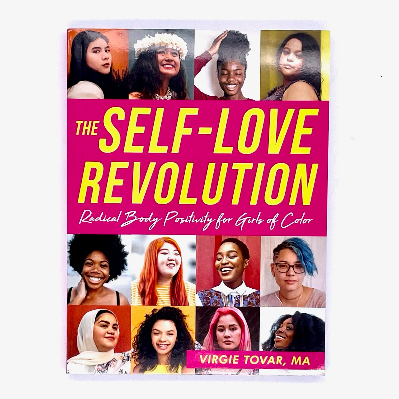Book cover of The Self-Love Revolution, radical body positivity for girls of color by Virgie Tovar.