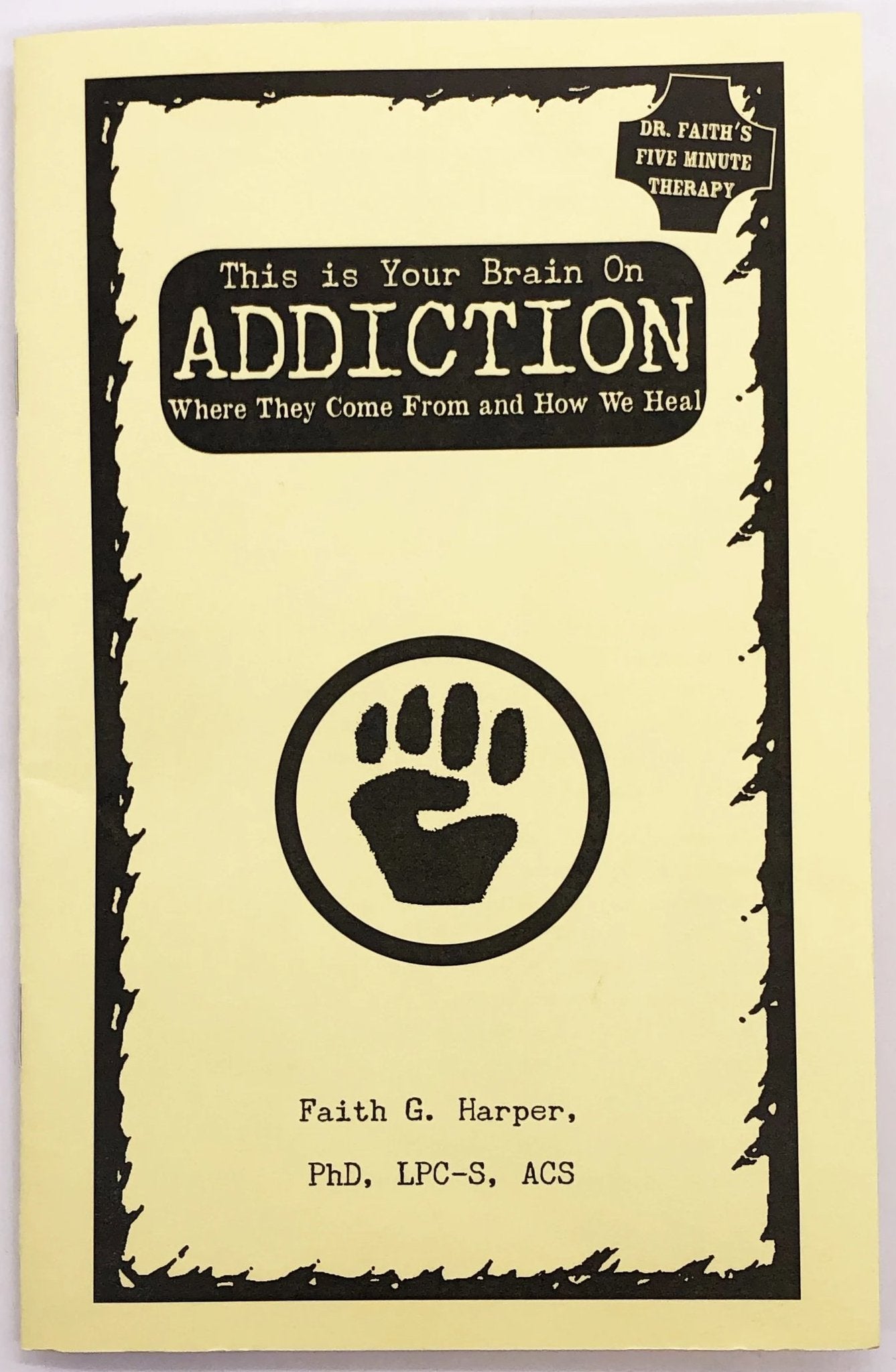 Book cover This is Your Brain On Addiction where they come from and how we heal by Faith G Harper.