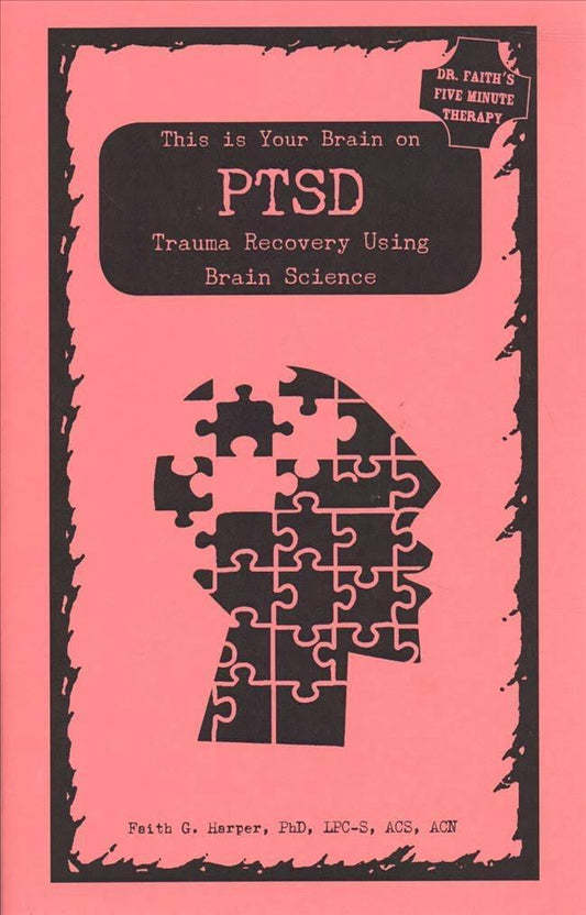 Book cover of This is Your Brain on PTSD, trauma recovery using brain science, by Faith G Harper.