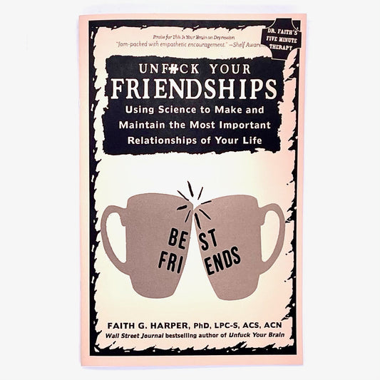 Book cover of Unfuck Your Friendships by Faith G Harper.