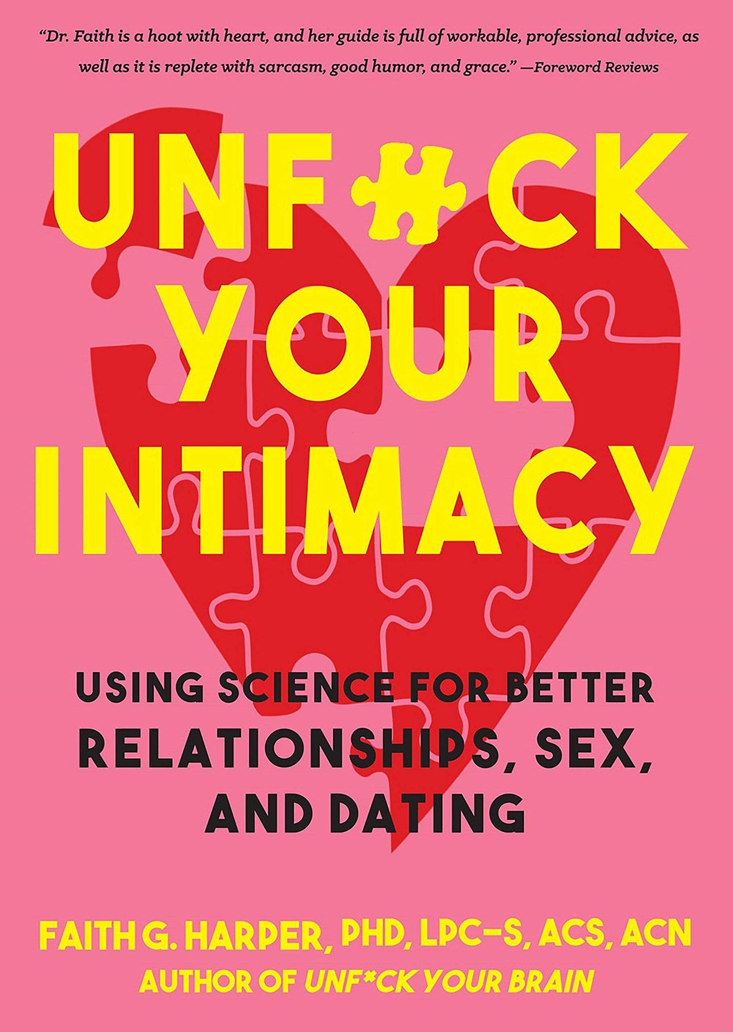 Book cover of Unfuck Your Intimacy, using science for better relationships, sex, and dating, by Faith G Harper.