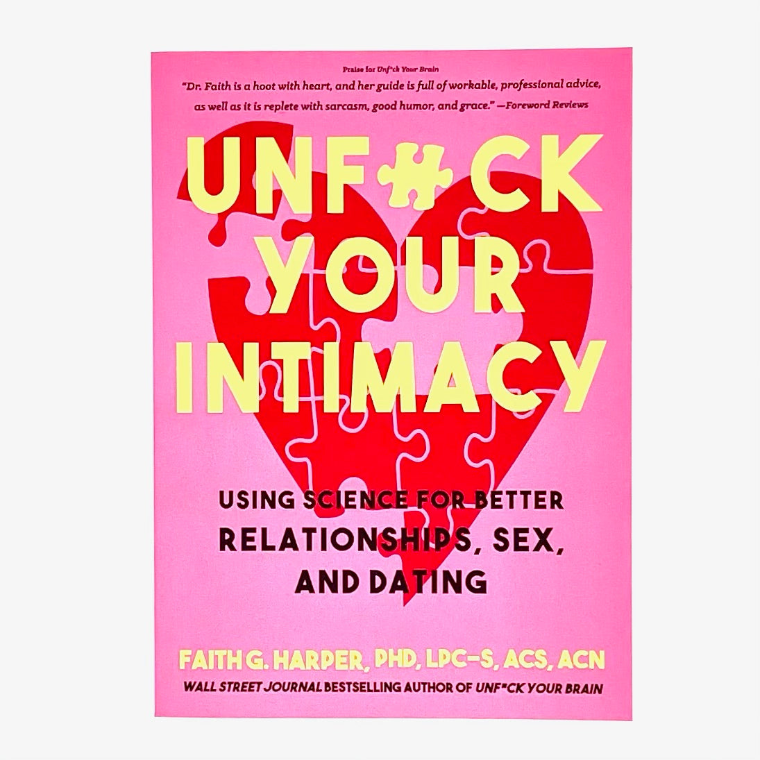 Book cover of Unfuck Your Intimacy, using science for better relationships, sex, and dating, by Faith G Harper.